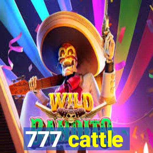 777 cattle